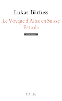 Voyage d'Alice en Suisse (Le) - Pétrole